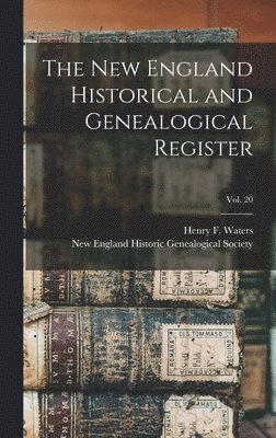 Henry F. (Henry Fitz-Gilbert) Waters, New England Historic Genealogical Soc - New England Historical and Genealogical Register; vol. 20, Inbunden. Tillgänglighet: Lägg i varukorg