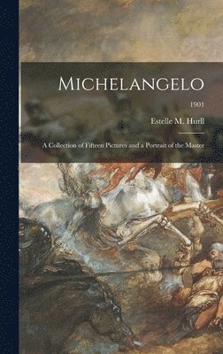 Estelle M. (Estelle May) Hurll - Michelangelo, Inbunden