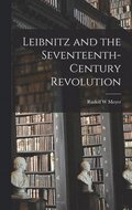 Leibnitz and the Seventeenth-century Revolution