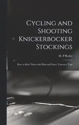 H. P. Ryder - Cycling and Shooting Knickerbocker Stockings, Inbunden. Tillgänglighet: Lägg i varukorg