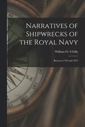 Narratives of Shipwrecks of the Royal Navy [microform]