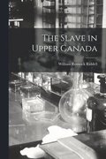 The Slave in Upper Canada