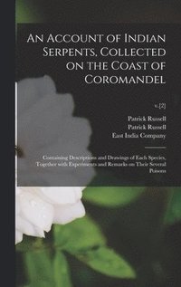 Account of Indian Serpents, Collected on the Coast of Coromandel