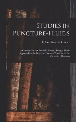 Oskar Cameron 1877-1972 Gruner - Studies in Puncture-fluids [microform], Inbunden. Tillgänglighet: Lägg i varukorg
