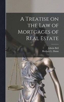 Edwin 1860-1921 Bell - Treatise on the Law of Mortgages of Real Estate [microform], Inbunden. Tillgänglighet: Lägg i varukorg