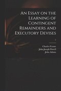Essay on the Learning of Contingent Remainders and Executory Devises; 1