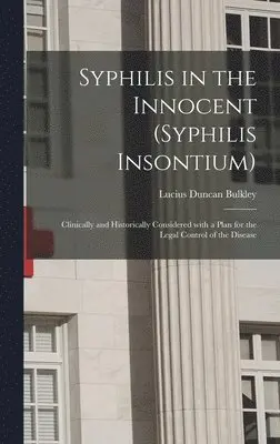 Lucius Duncan 1845-1928 Bulkley - Syphilis in the Innocent (syphilis Insontium), Inbunden. Tillgänglighet: Lägg i varukorg
