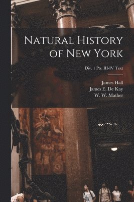 James 1811-1898 Hall, James E. (James Ellsworth) . de Kay, W. W. (William Williams) Mather - Natural History of New York; Div. 1 pts. III-IV Text, Häftad. Tillgänglighet: Lägg i varukorg