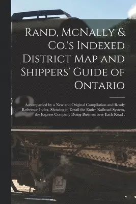 Rand, McNally & Co.'s Indexed District Map and Shippers' Guide of Ontario [microform]