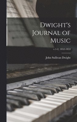 John Sullivan Dwight - Dwight's Journal of Music; v.1-2, 1852-1853, Inbunden. Tillgänglighet: Lägg i varukorg