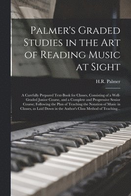H. R. (Horatio Richmond) Palmer - Palmer's Graded Studies in the Art of Reading Music at Sight, Häftad. Tillgänglighet: Lägg i varukorg