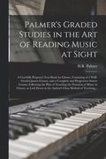 Palmer's Graded Studies in the Art of Reading Music at Sight