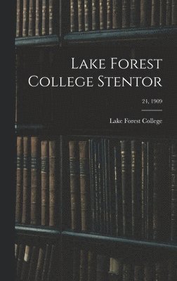 Lake Forest College - Lake Forest College Stentor; 24, 1909, Inbunden