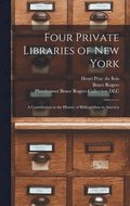 Four Private Libraries of New York
