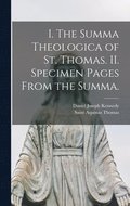 I. The Summa Theologica of St. Thomas. II. Specimen Pages From the Summa.