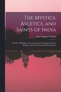 The Mystics, Ascetics, and Saints of India
