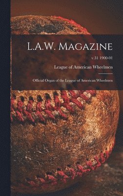 League of American Wheelmen - L.A.W. Magazine [microform], Inbunden. Tillgänglighet: Lägg i varukorg