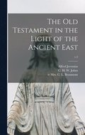 The Old Testament in the Light of the Ancient East; v.2