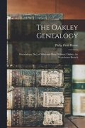 The Oakley Genealogy: Descendents [sic] of Miles and Mary (Wilmot) Oakley, the Westchester Branch