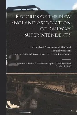 Records of the New England Association of Railway Superintendents