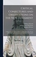Critical Conjectures and Observations on the New Testament