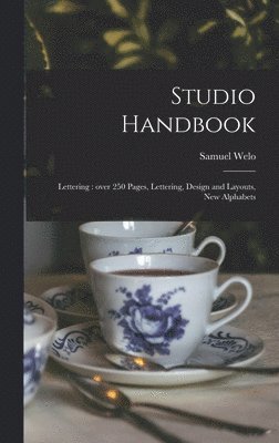 Samuel Welo - Studio Handbook: Lettering: Over 250 Pages, Lettering, Design and Layouts, New Alphabets, Inbunden. Tillgänglighet: Lägg i varukorg