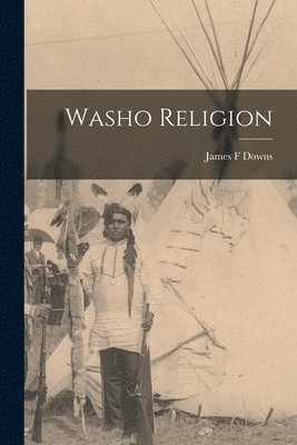 James F. Downs - Washo Religion, Häftad