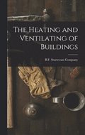 The Heating and Ventilating of Buildings