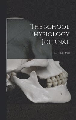 School Physiology Journal; 11, (1901-1902)