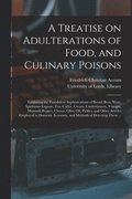 Treatise on Adulterations of Food, and Culinary Poisons