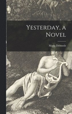 Maria Dermoût - Yesterday, a Novel, Inbunden