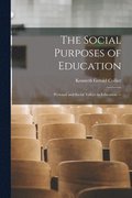 The Social Purposes of Education: Personal and Social Values in Education. --