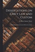 Dissertations on Early Law and Custom