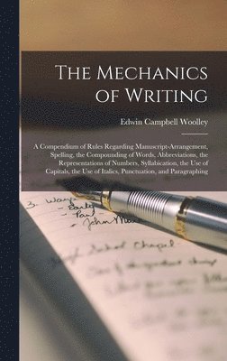 Edwin Campbell Woolley - Mechanics of Writing, Inbunden