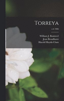 Jean 1873-1954 Broadhurst, Harold Haydn 1894- Clum, William J. (William John) Bonisteel - Torreya; v.6 1906, Inbunden. Tillgänglighet: Lägg i varukorg
