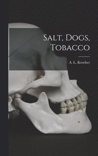 Salt, Dogs, Tobacco