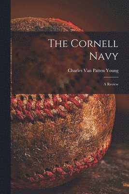 Charles Van Patten Young - Cornell Navy, Häftad. Tillgänglighet: Lägg i varukorg