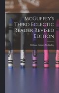 McGuffey's Third Eclectic Reader Revised Edition