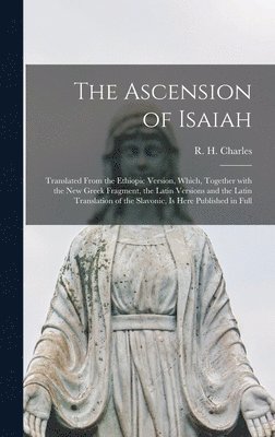 R. H. (Robert Henry) Charles - Ascension of Isaiah, Inbunden