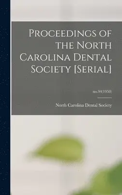 North Carolina Dental Society - Proceedings of the North Carolina Dental Society [serial]; no.94(1950), Inbunden. Tillgänglighet: Lägg i varukorg