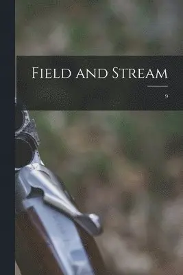 Field and Stream; 9