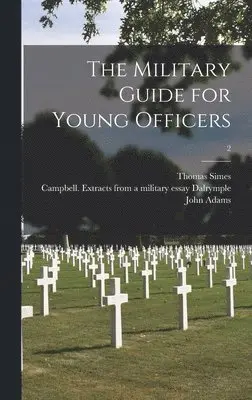 Thomas Simes - Military Guide for Young Officers; 2, Inbunden. Tillgänglighet: Lägg i varukorg