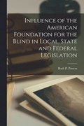 Influence of the American Foundation for the Blind in Local, State and Federal Legislation