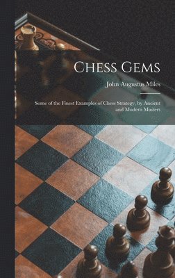 John Augustus Miles - Chess Gems, Inbunden. Tillgänglighet: Lägg i varukorg