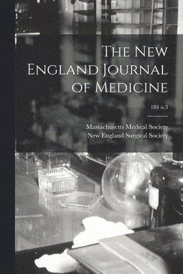 Massachusetts Medical Society, New England Surgical Society - New England Journal of Medicine; 184 n.3, Häftad