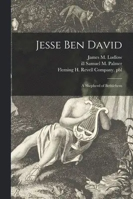 James M. (James Meeker) Ludlow, Samuel M. Ill Palmer, Fleming H Revell Company Pbl - Jesse Ben David, Häftad. Tillgänglighet: Lägg i varukorg