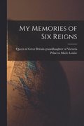 My Memories of Six Reigns