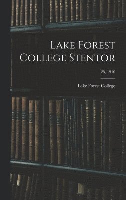 Lake Forest College Stentor; 25, 1910, Inbunden
