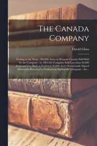 The Canada Company [microform]