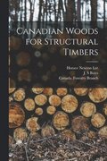 Canadian Woods for Structural Timbers [microform]